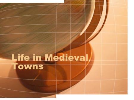 Life in Medieval Towns.
