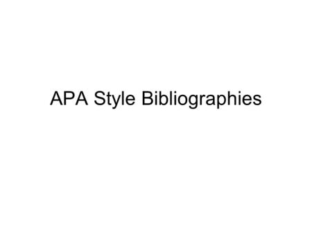 APA Style Bibliographies. Single Author Author : Bowlby, J. (1973). Attachment and loss. New York: Basic Books Last Name, First Initial.
