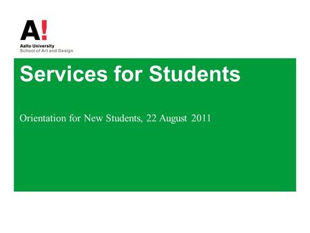 Services for Students Orientation for New Students, 22 August 2011.