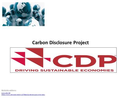Website address  https://www.cdproject.net/en-US/Pages/guidance-supply-chain.aspx Carbon Disclosure Project.