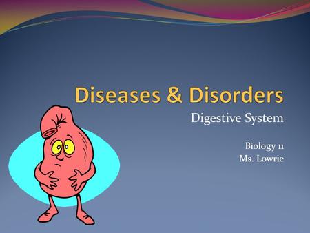 Digestive System Biology 11 Ms. Lowrie