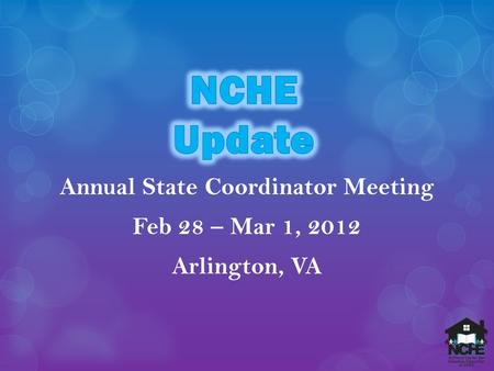 Annual State Coordinator Meeting Feb 28 – Mar 1, 2012 Arlington, VA.