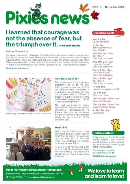 I learned that courage was not the absence of fear, but the triumph over it. Nelson Mandela Anti-Bullying Week The school council put together a programme.