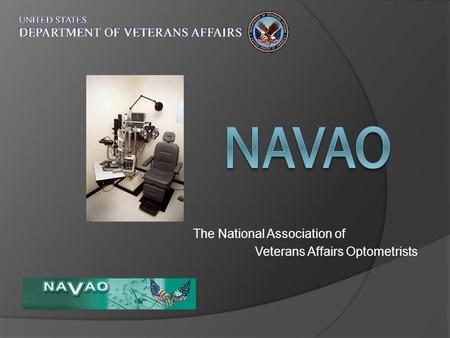 The National Association of Veterans Affairs Optometrists.