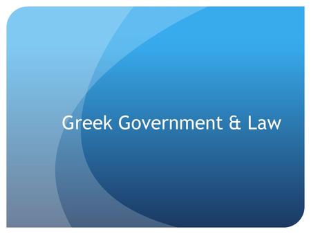Greek Government & Law.