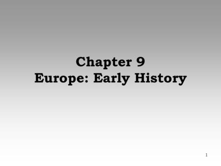 1 Chapter 9 Europe: Early History. 2 Section 9.1 Classical Europe (pages 236–239)
