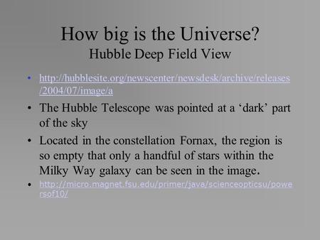 How big is the Universe? Hubble Deep Field View  /2004/07/image/ahttp://hubblesite.org/newscenter/newsdesk/archive/releases.