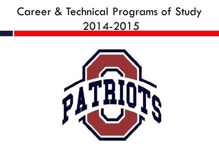 Career & Technical Programs of Study 2014-2015. Agriculture Veterinary & Animal Science Agriscience Small Animal Science Large Animal Science Veterinary.