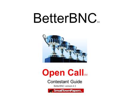 Open Call SM Contestant Guide BetterBNC version 4.3 BetterBNC SM.