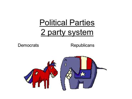 Political Parties 2 party system