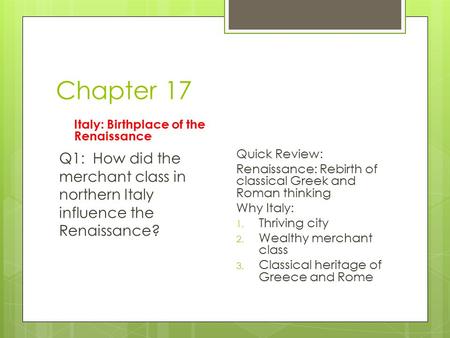 Chapter 17 Italy: Birthplace of the Renaissance