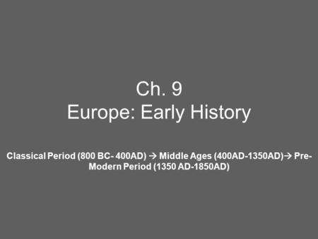Ch. 9 Europe: Early History