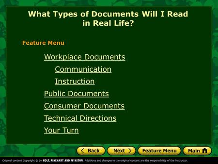 What Types of Documents Will I Read in Real Life? Feature Menu Workplace Documents Communication Instruction Public Documents Consumer Documents Technical.
