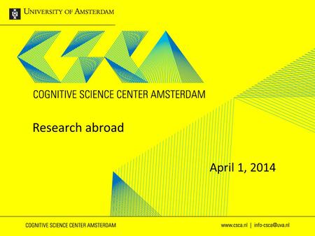 1 Research abroad April 1, 2014. 2 - For international research (lab) experience -For a specific professor - For a specific research topic or field -