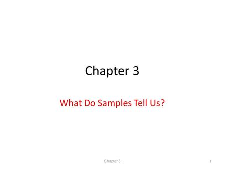 Statistics: Concepts and Controversies What Do Samples Tell Us?