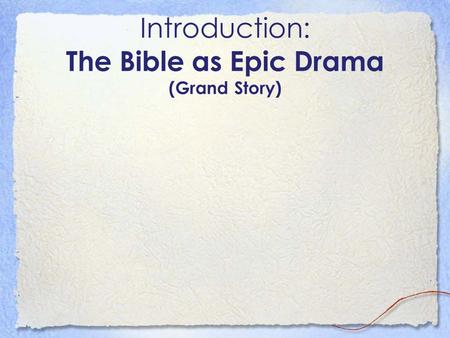 Introduction: The Bible as Epic Drama (Grand Story)