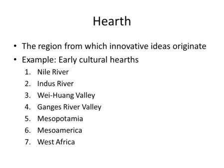 Hearth The region from which innovative ideas originate