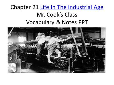 Chapter 21 Life In The Industrial Age Mr