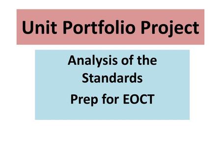 Unit Portfolio Project Analysis of the Standards Prep for EOCT.