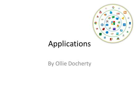 Applications By Ollie Docherty.