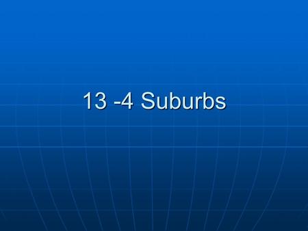 13 -4 Suburbs. I. The Peripheral Model (North America Only)