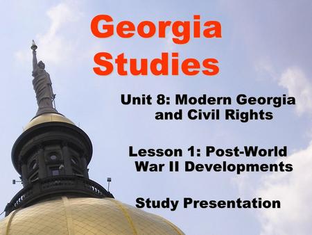 Georgia Studies Unit 8: Modern Georgia and Civil Rights