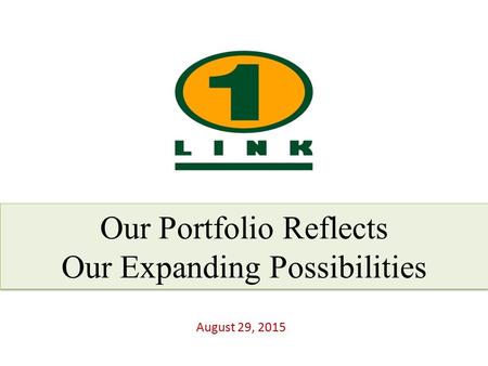 Our Portfolio Reflects Our Expanding Possibilities