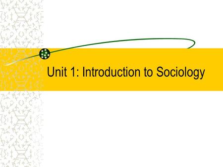 Unit 1: Introduction to Sociology