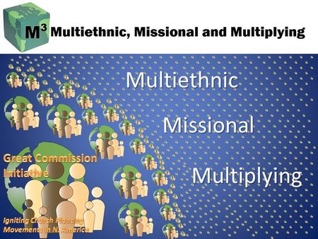 Multiethnic Missional Multiplying. Acts 11:19-30; 13:1-3 The Antioch Church was Multiethnic– – Greeks (Lucius) – Hebrews (Paul, Barnabas) – Africans (Simeon)