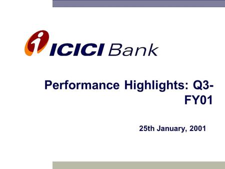 Performance Highlights: Q3- FY01 25th January, 2001.