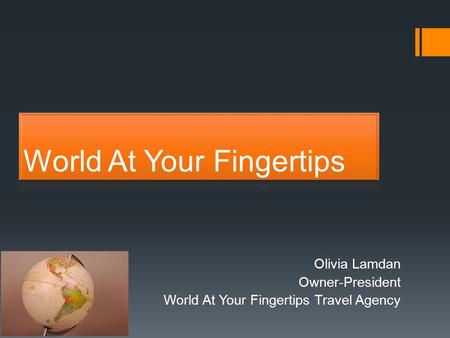 Olivia Lamdan Owner-President World At Your Fingertips Travel Agency.