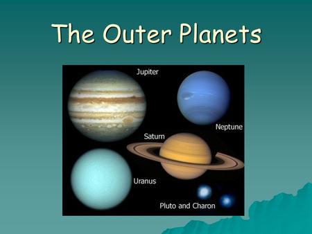 The Outer Planets.