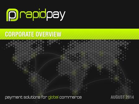 RapidPay Global (RPG) located in Melbourne Australia formed in 2010 and incorporated in 2012 to capitalize on the groups shared experience in card services,