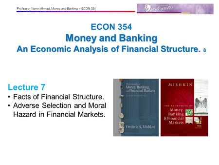 ECON 354 Money and Banking An Economic Analysis of Financial Structure