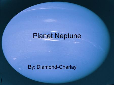Planet Neptune By: Diamond-Charlay.