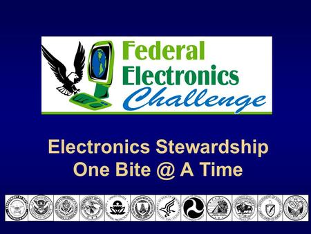 Electronics Stewardship One A Time. 2 Agenda  What is an Electroninc Product  Goals of the FEC  Award Levels and Criteria  Timeline  Recognition.