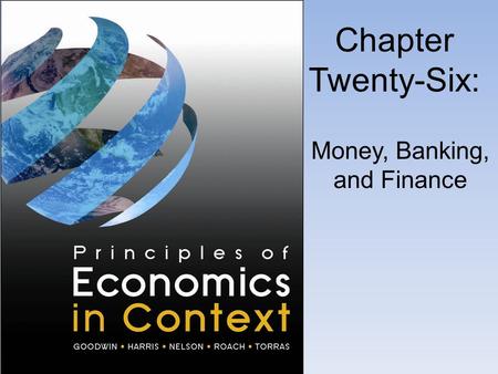 Chapter Twenty-Six: Money, Banking, and Finance. What is Money?
