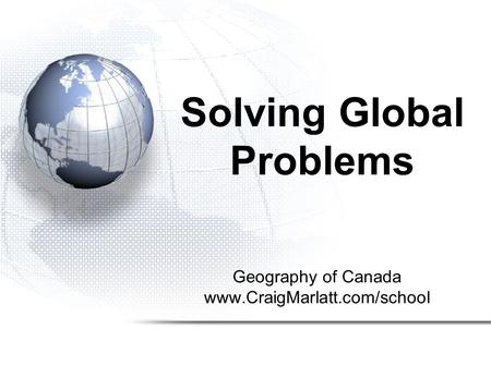 Solving Global Problems