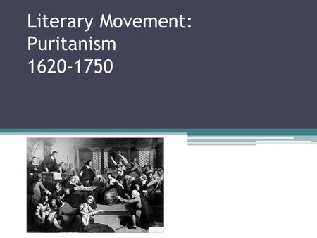 Literary Movement: Puritanism