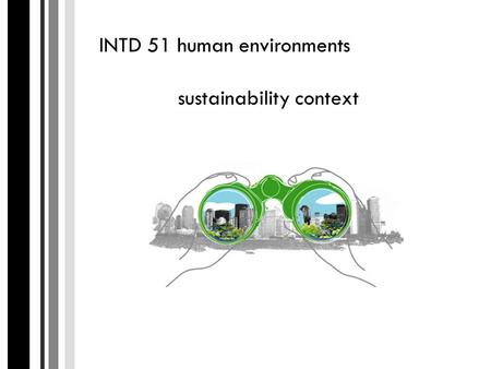 INTD 51 human environments sustainability context.