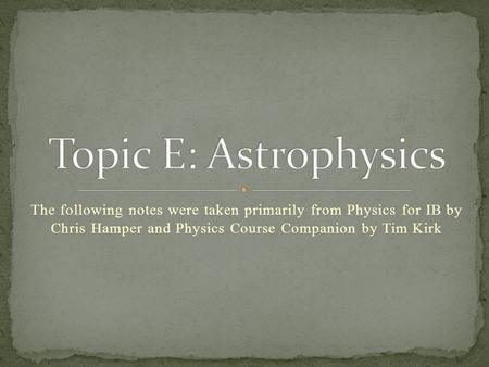 The following notes were taken primarily from Physics for IB by Chris Hamper and Physics Course Companion by Tim Kirk.