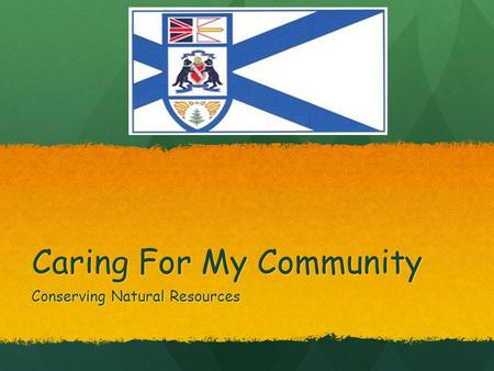 Caring For My Community Conserving Natural Resources.