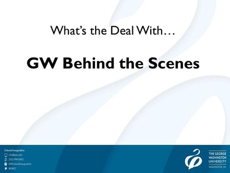 What’s the Deal With… GW Behind the Scenes. A brief overview of the the services that make GW run – and how you as a student can use them.