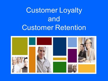 Customer Loyalty and Customer Retention. 2 Outline Definition of Customer Loyalty What Affects Customer Loyalty Relationship programs Customer life cycle.