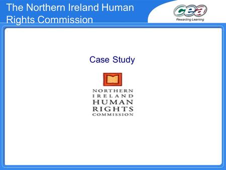The Northern Ireland Human Rights Commission Case Study.