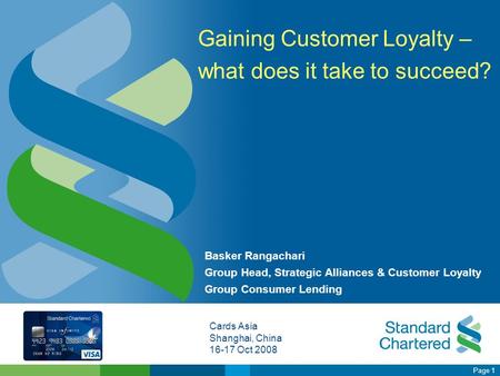 Page 1 Basker Rangachari Group Head, Strategic Alliances & Customer Loyalty Group Consumer Lending Gaining Customer Loyalty – what does it take to succeed?