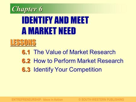 IDENTIFY AND MEET A MARKET NEED