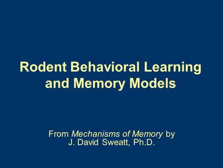 Rodent Behavioral Learning and Memory Models