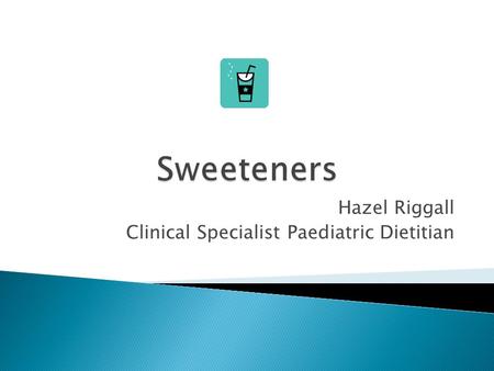 Hazel Riggall Clinical Specialist Paediatric Dietitian.
