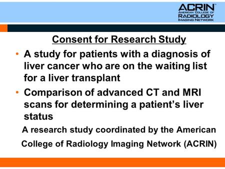 Consent for Research Study A study for patients with a diagnosis of liver cancer who are on the waiting list for a liver transplant Comparison of advanced.